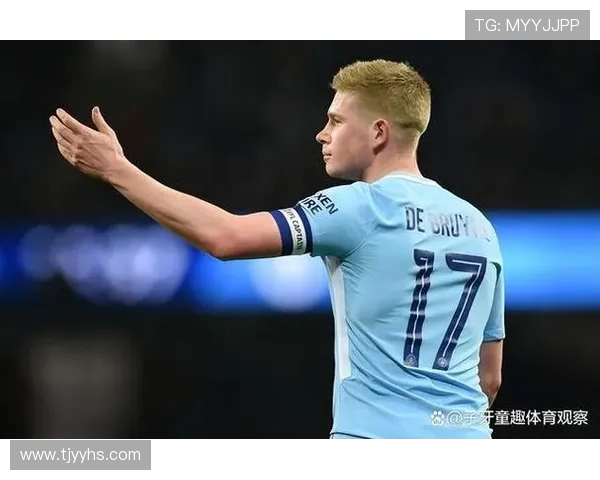 凯文德布劳内如何以全能中场视野与传球艺术重新定义现代足球