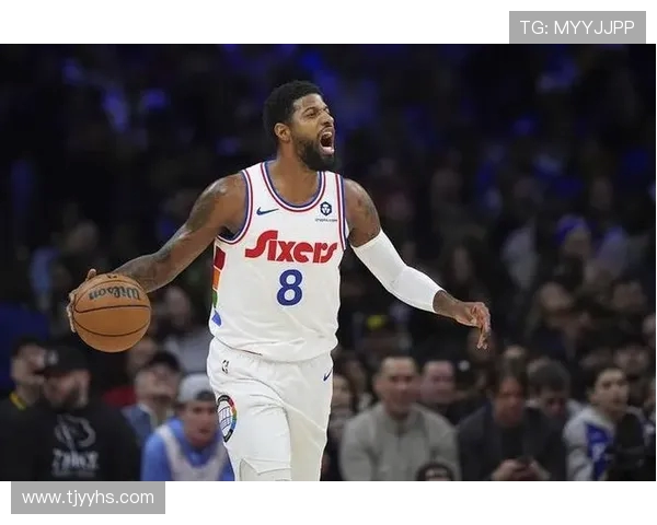 保罗乔治率队再掀进攻风暴全面解析其领袖气质与赛场统治力