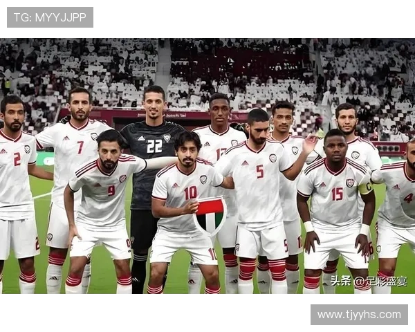 世预赛精彩对决阿联酋迎战沙特全力争胜展现实力